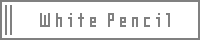 White Pencil �o�i�[L